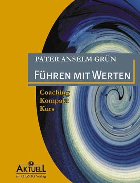 Führen mit Werten: Coaching-Kompakt-Kurs Business, Finance & Career