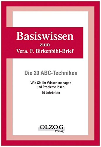 Die 20 ABC-Techniken - Basisbrief zum Vera F. Birkenbihl-Brief: Wie Sie Ihr Wissen managen & Ihre Probleme lösen in 16 Lehrbriefen Lifestyle