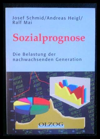 Sozialprognose: Die Belastung der nachrückenden Generation Social Sciences