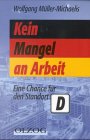 Kein Mangel an Arbeit: Eine Chance für den Standort D: Eine Chance für den Standort D. Vorw. v. Werner Müller Law