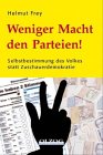Weniger Macht den Parteien!: Selbstbestimmung des Volkes statt Zuschauerdemokratie Law