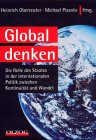 Global denken. Die Rolle des Staates in der internationalen Politik zwischen Kontinuität und Wandel Business, Finance & Career