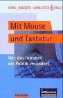 Mit Mouse und Tastatur. Wie das Internet die Politik verändert Media & Communication