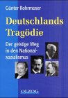 Deutschlands Tragödie: Der geistige Weg in den Faschismus und Nationalsozialismus. German history