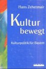 Kultur bewegt. Kulturpolitik für Bayern Politics & History