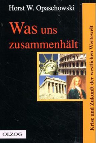 Was uns zusammenhält. Krise und Zukunft der westlichen Wertewelt Politics & History