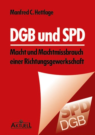 DGB in der Sackgasse: Macht und Machtmissbrauch einer Richtungsgewerkschaft Law