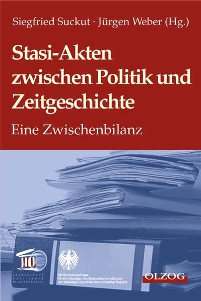 Stasi-Akten zwischen Politik und Zeitgeschichte: Eine Zwischenbilanz Politics & History