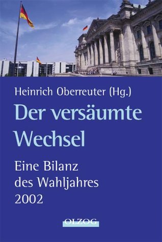 Der versäumte Wechsel: Eine Bilanz des Wahljahres 2002 Law