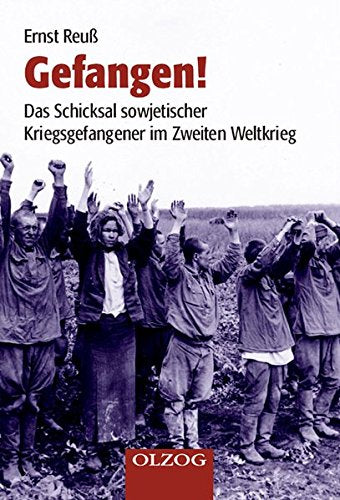 Gefangen! Das Schicksal sowjetischer Kriegsgefangener im Zweiten Weltkrieg German history