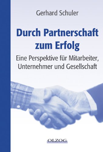 Durch Partnerschaft zum Erfolg: Eine Perspektive für Mitarbeiter, Unternehmer und Gesellschaft Law