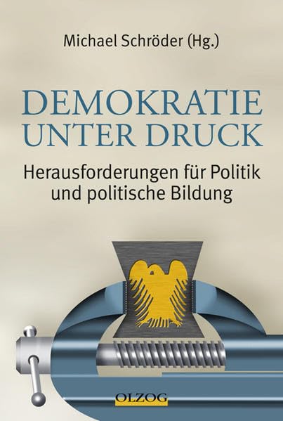 Demokratie unter Druck: Herausforderungen für Politik und politische Bildung Politics & History