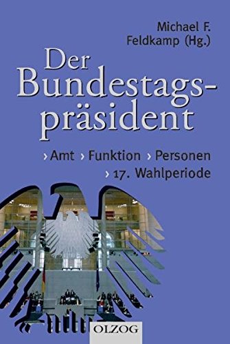 Der Bundestagspräsident: Amt – Funktion – Personen. 17. Wahlperiode Books