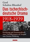 Das tschechisch-deutsche Drama 1918-1939: Errichtung und Zusammenbruch eines Vielvölkerstaates als Vorspiel zum Zweiten Weltkrieg Politics & History