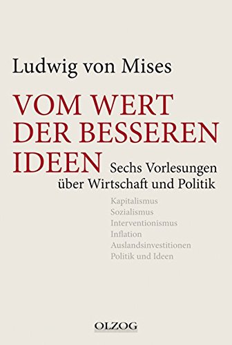 Vom Wert der besseren Ideen: Sechs Vorlesungen über Wirtschaft und Politik Books