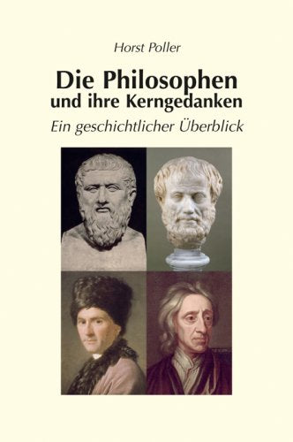 Die Philosophen und ihre Kerngedanken: Ein geschichtlicher Überblick Politics & History