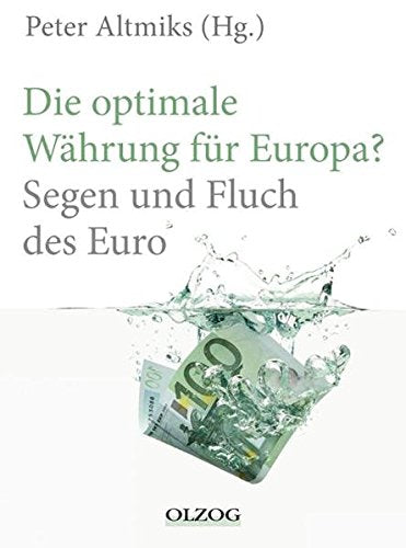 Die optimale Währung für Europa?: Segen und Fluch des Euro Books
