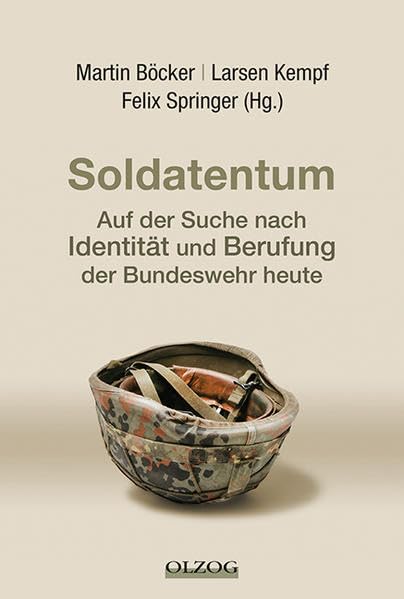 Soldatentum – Auf der Suche nach Identität und Berufung der Bundeswehr heute Books
