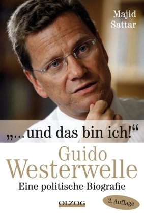 "… und das bin ich!": Guido Westerwelle - Eine politische Biografie Politics & Society