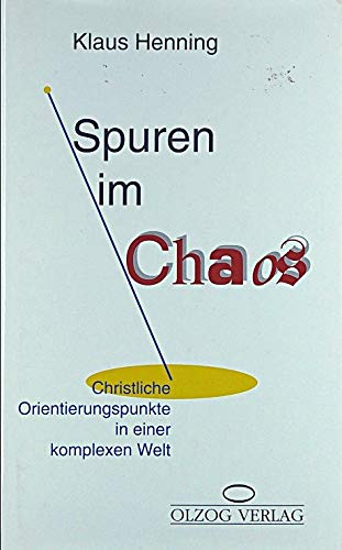 Spuren im Chaos. Christliche Orientierungspunkte in einer komplexen Welt Religion & Esotericism