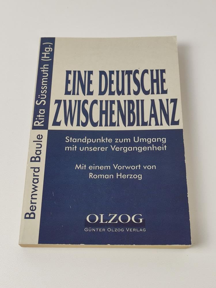 Eine deutsche Zwischenbilanz: Standpunkte zum Umgang mit unserer Vergangenheit Politics & History