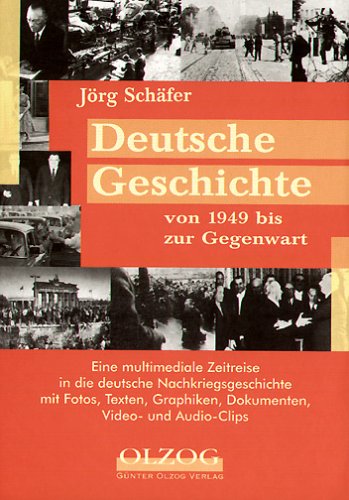 Deutsche Geschichte von 1949 bis zur Gegenwart. Eine Multimedia-CD-ROM Learning