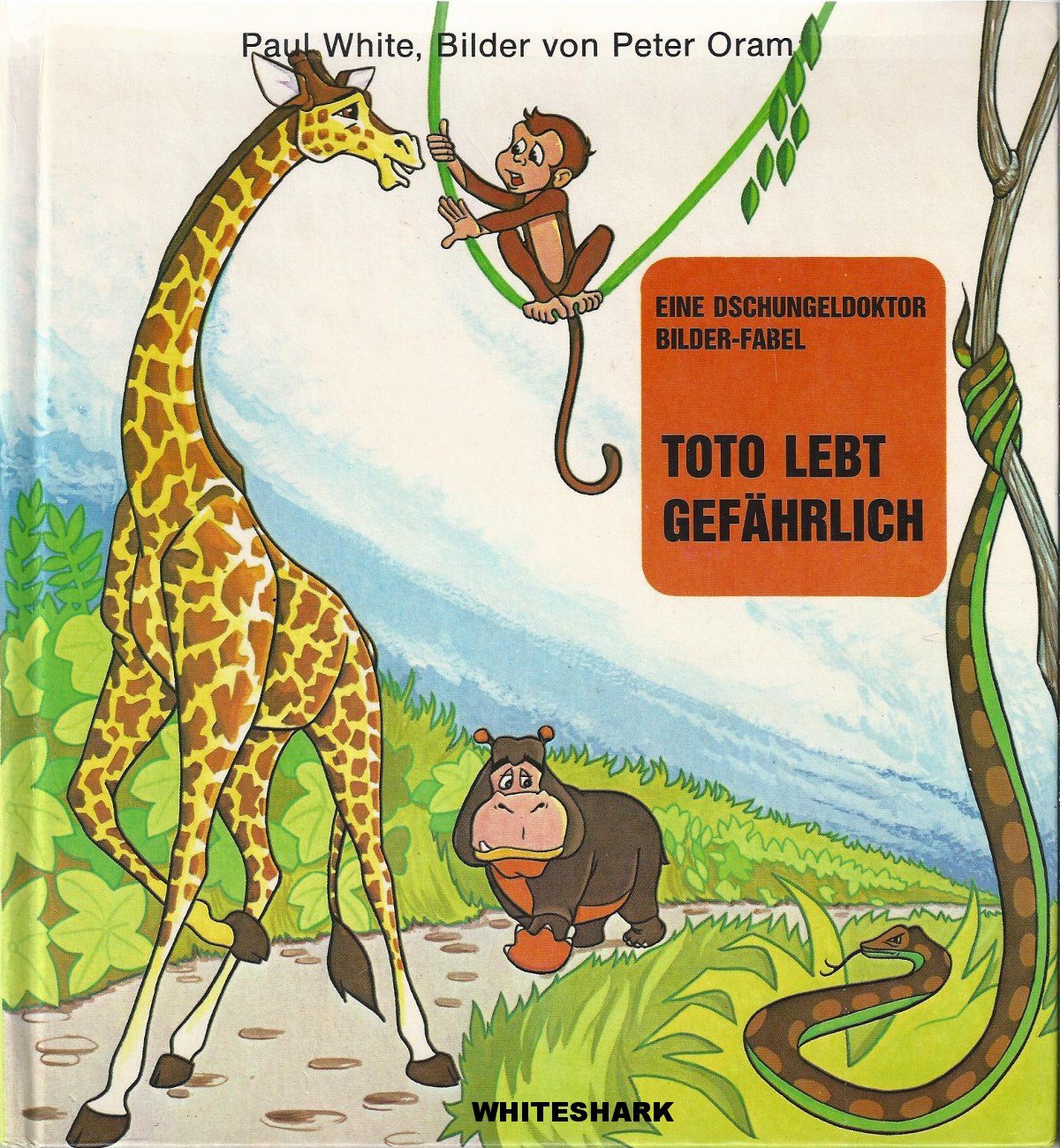 Eine Dschungeldoktor Bilder-Fabel. Toto lebt gefährlich. Books