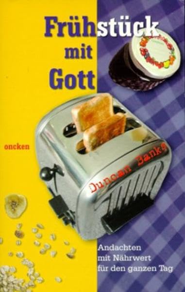 Frühstück mit Gott: Andachten mit Nährwert für den ganzen Tag (ABCteam-Paperback - Oncken) Books