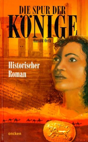 Die Spur der Könige: Historischer Roman (ABCteam-Paperback - Oncken) Books