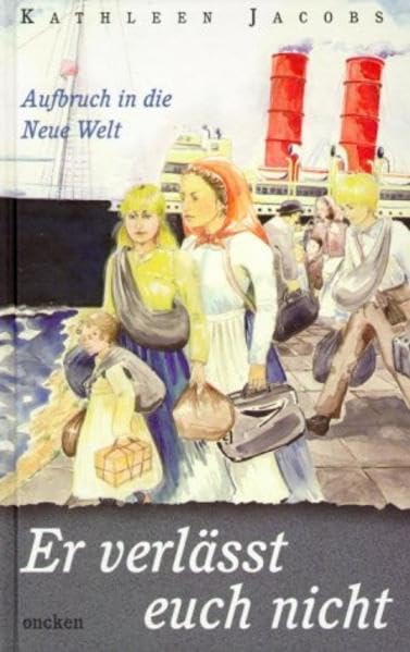 Er verlässt euch nicht: Aus dem Schwarzwald in die Neue Welt (ABCteam-Geschenkbände - Oncken) Books