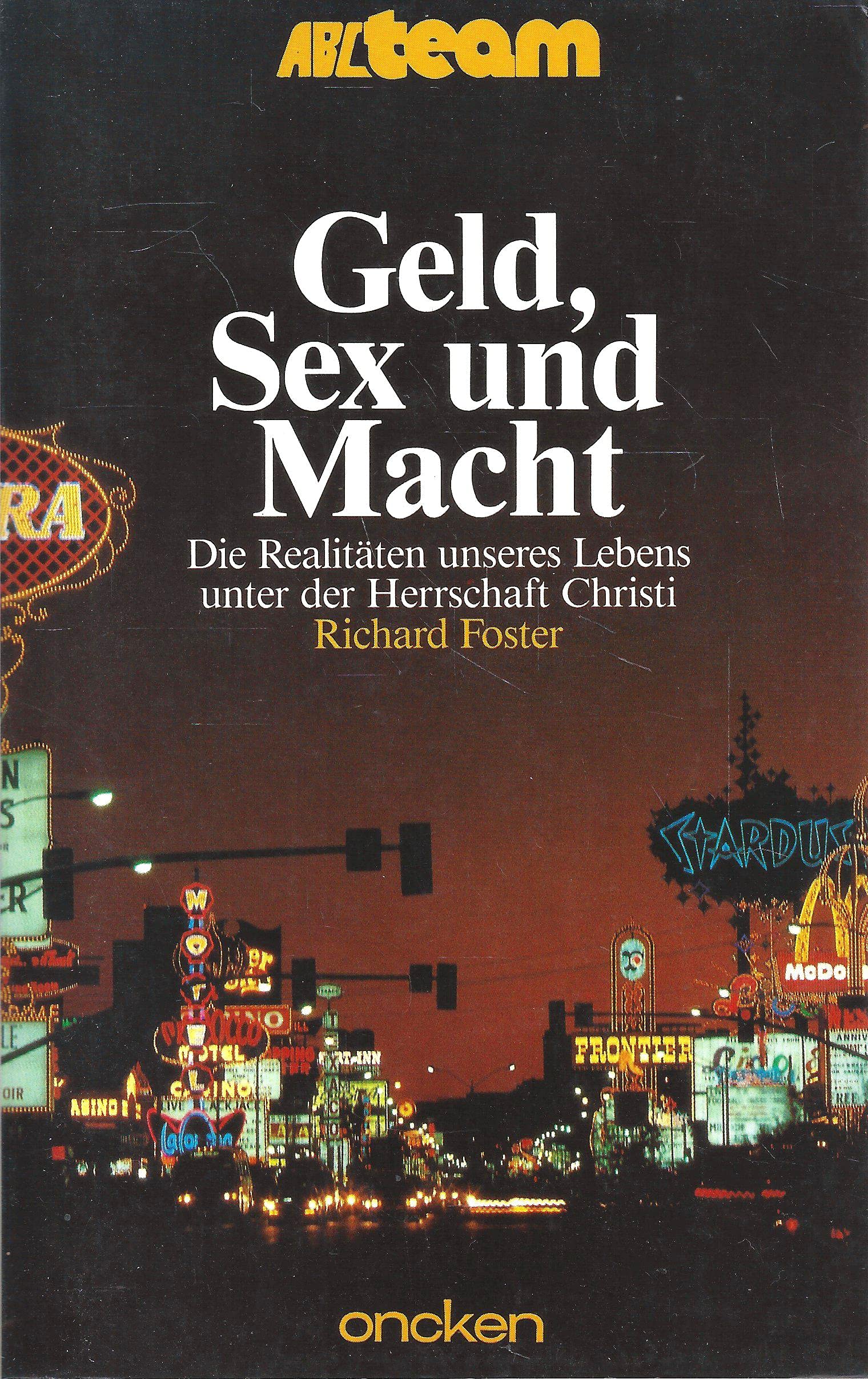Geld, Sex und Macht. Die Realitäten unseres Lebens unter der Herrschaft Christi Business, Finance & Career