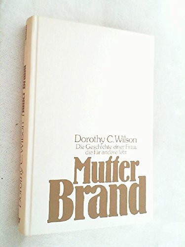 Mutter Brand. Die Geschichte einer Frau, die für andere lebt Religion & Esotericism