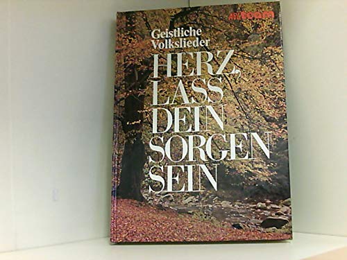Herz, laß dein Sorgen sein. Geistliche Volkslieder Books