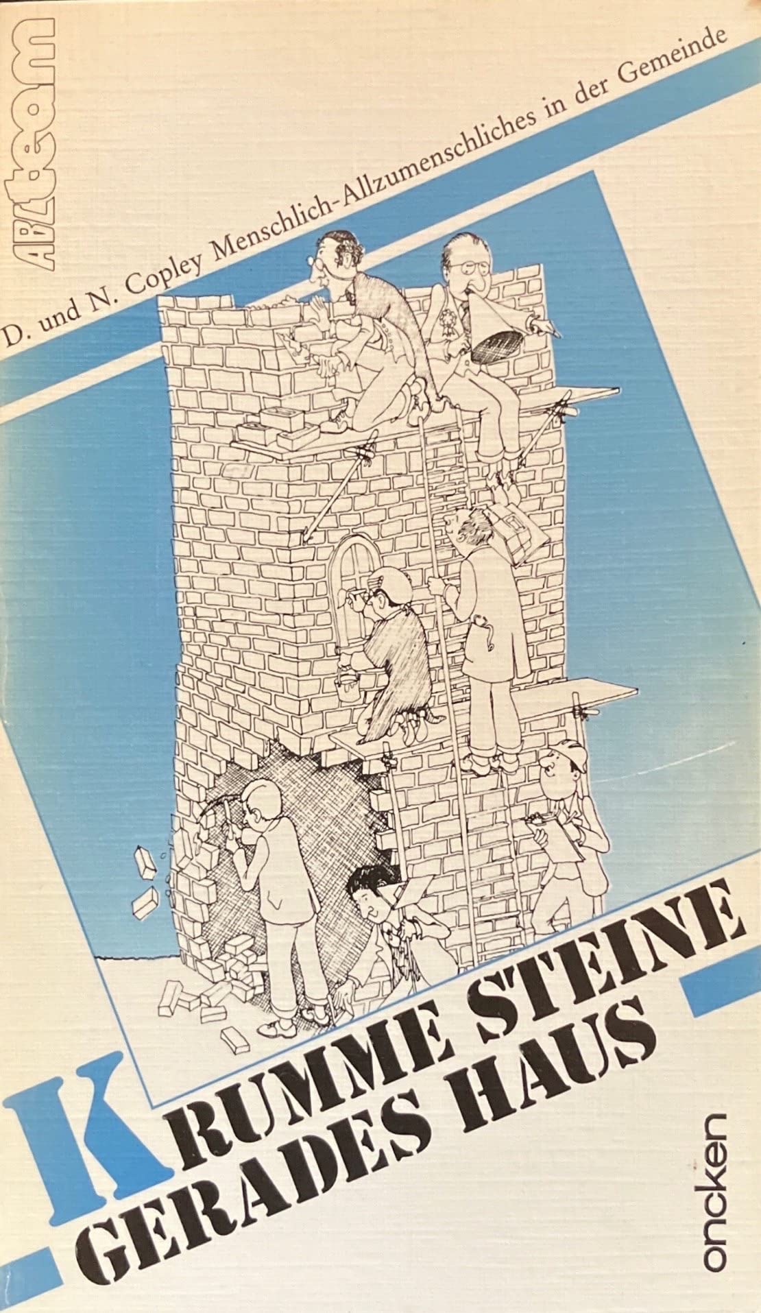 Krumme Steine - gerades Haus: Menschlich-allzumenschliches in der Gemeinde (ABCteam-Taschenbücher - Oncken) Books