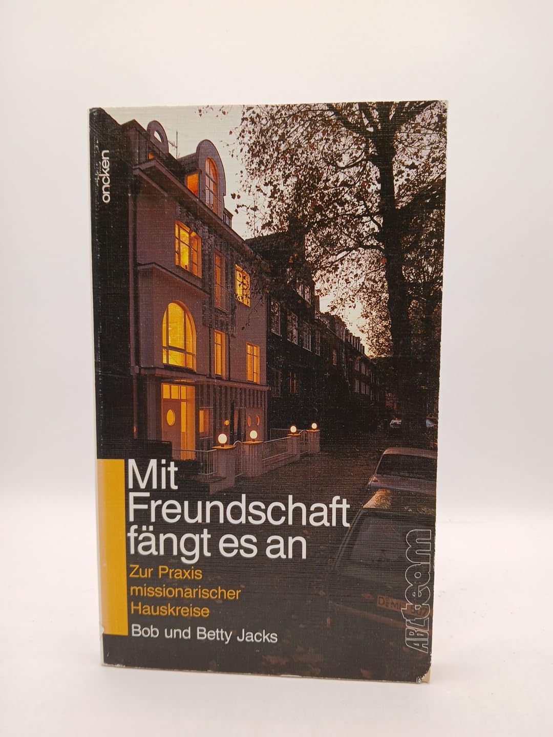 Mit Freundschaft fängt es an: Zur Praxis missionarischer Hauskreise (ABCteam-Taschenbücher - Oncken) Religion & Esotericism