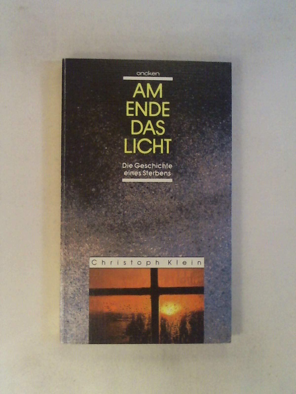Am Ende das Licht. Die Geschichte eines Sterbens Medicine Books