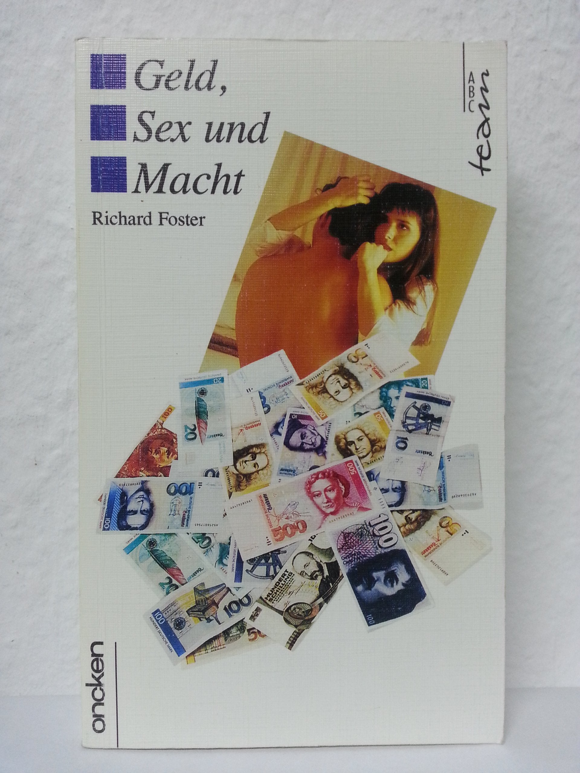 Geld, Sex und Macht. Die Realitäten unseres Lebens unter der Herrschaft Christi Business, Finance & Career