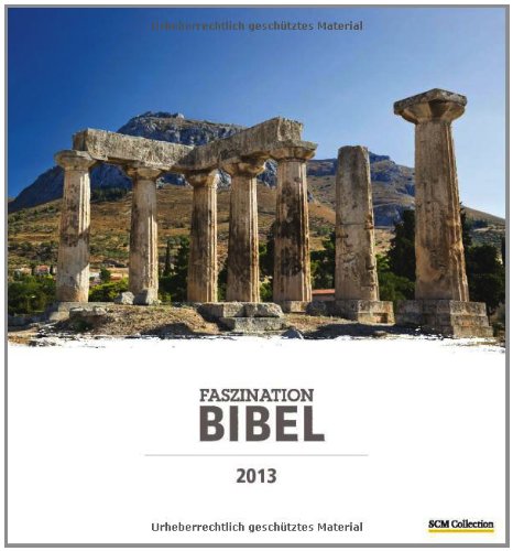 Faszination Bibel 2013: Der "Faszination Bibel"-Kalender Calendars