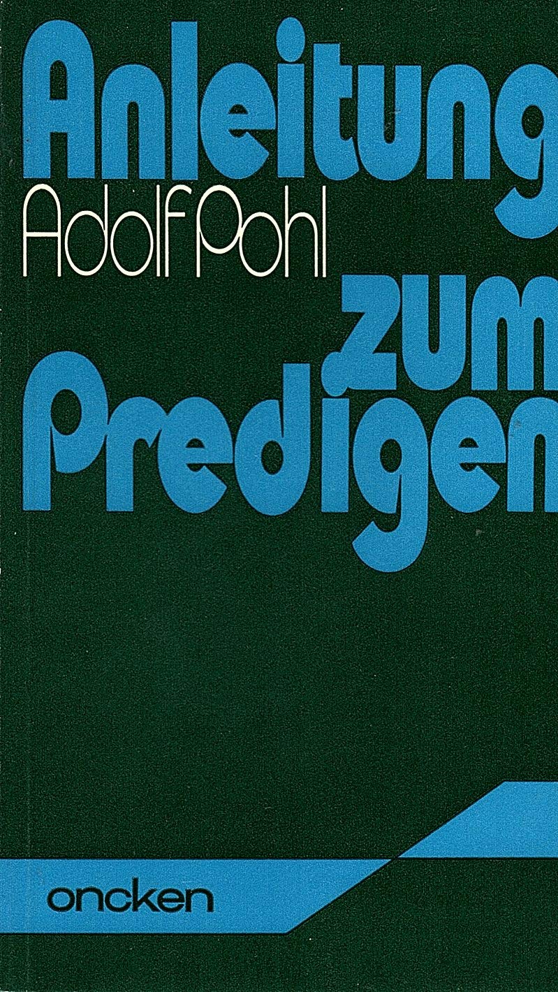 Anleitung zum Predigen. Ein Arbeitsheft für Predigthelfer Religion & Esotericism