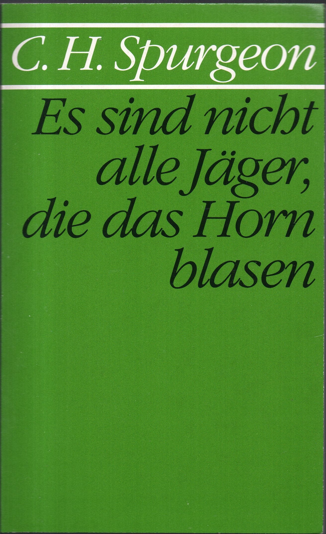 Es sind nicht alle Jäger, die das Horn blasen Politics & Society