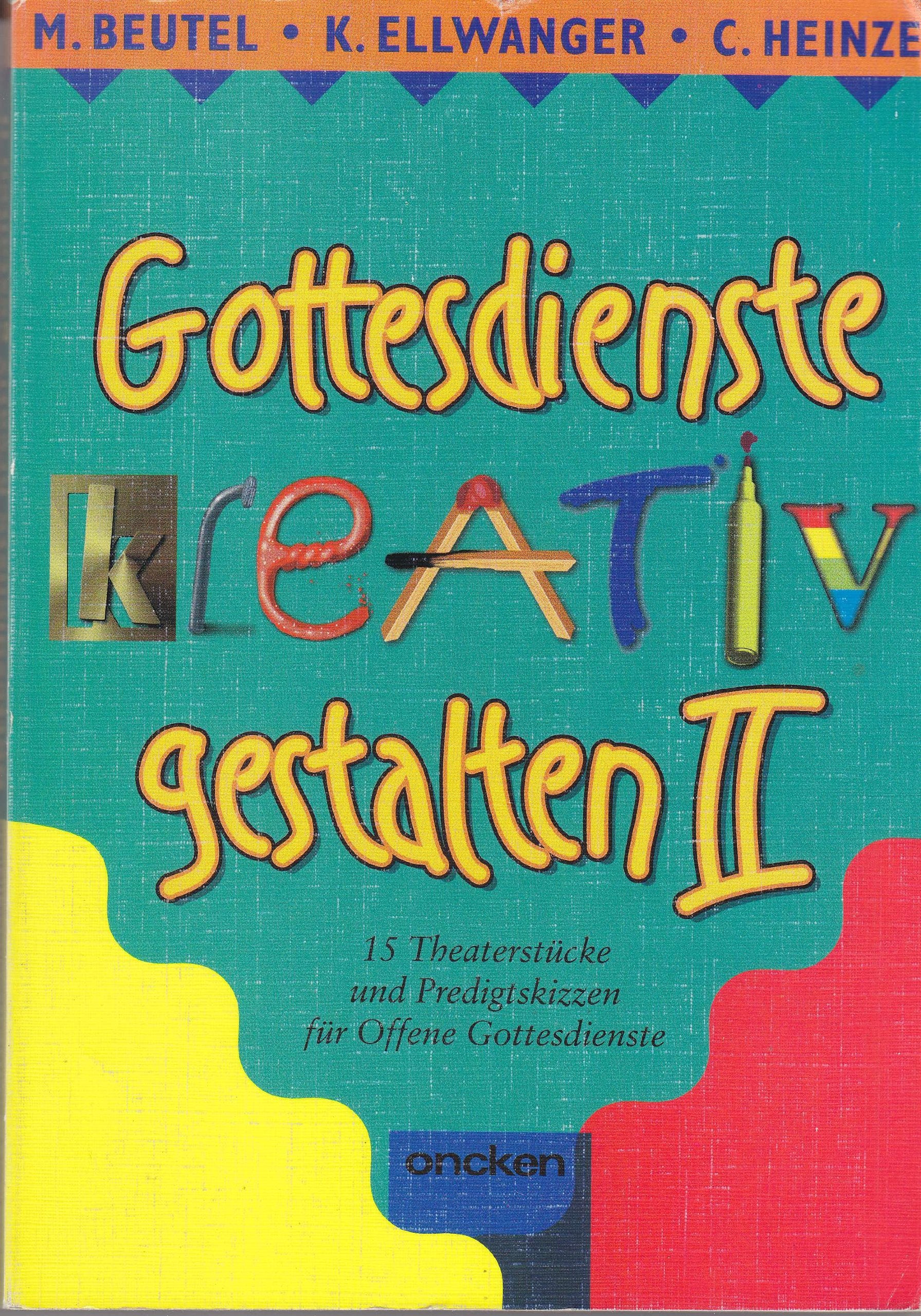 Gottesdienst kreativ gestalten, Bd.2: 15 Theaterstücke und Predigtskizzen für Offene Gottesdienste Books