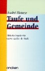 Taufe und Gemeinde. Biblische Impulse für ein Verständnis der Taufe Books