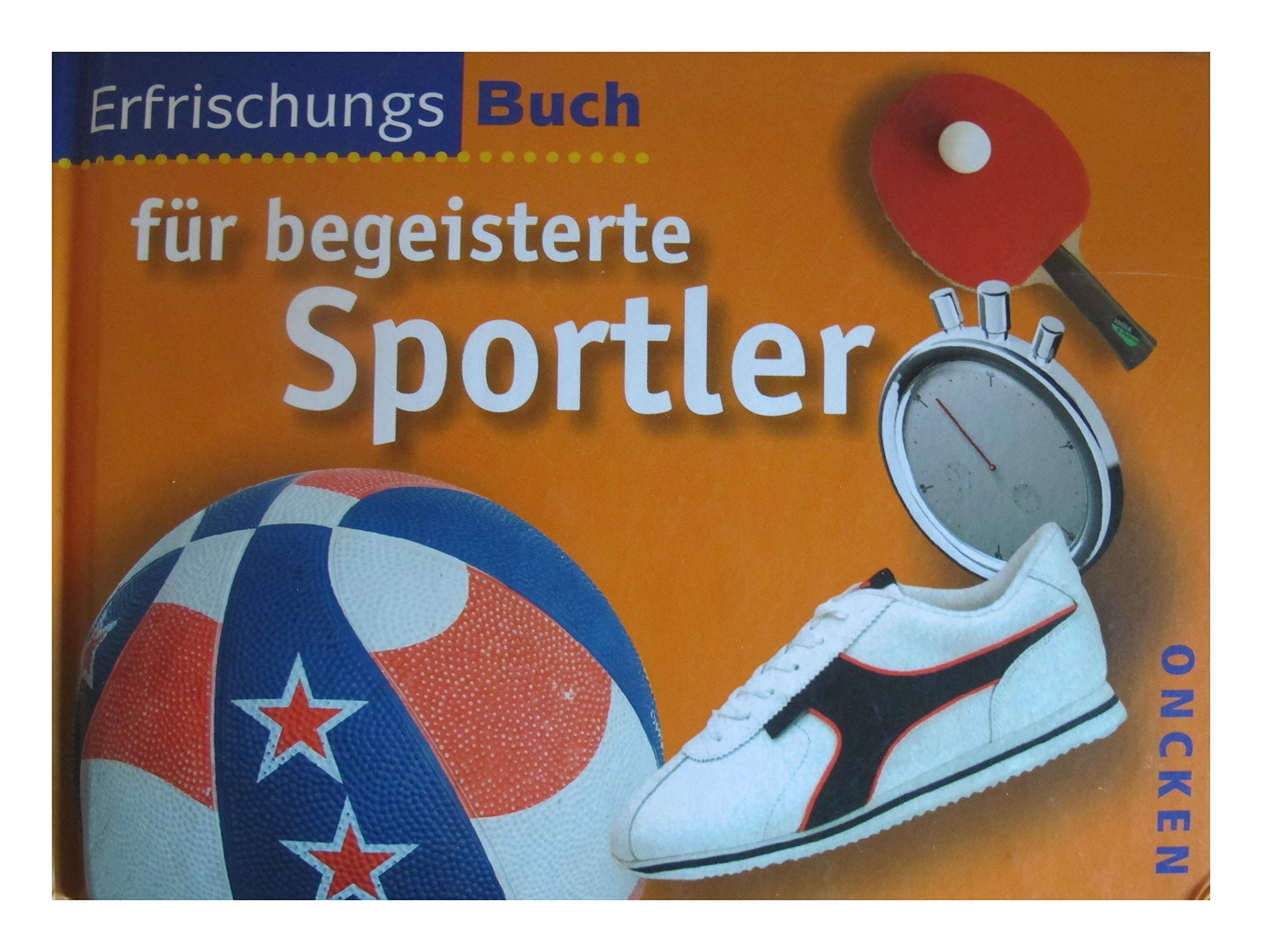 Erfrischungsbuch für begeisterte Sportler: Bibelverse, Zitate (Oncken Erfrischungsbücher) Lifestyle