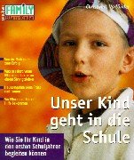 Unser Kind geht in die Schule: Wie Sie Ihr Kind in den ersten Schuljahren begleiten können Parents & Children