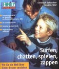 Surfen, chatten, spielen, zappen: Wie Sie die Welt Ihrer Kinder besser verstehen (Family Eltern & Kinder) Media & Communication