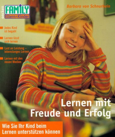 Lernen mit Freude und Erfolg: Wie Sie Ihr Kind beim Lernen unterstützen können (Family Eltern & Kinder) Parents & Children