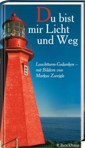 Du bist mir Licht und Weg: Leuchtturm-Gedanken - mit Bildern von Markus Zweigle Living & Furnishing