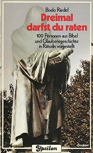 Dreimal darfst du raten - 100 Personen aus Bibel und Glaubensgeschichte in Rätseln vorgestellt Religion & Esotericism