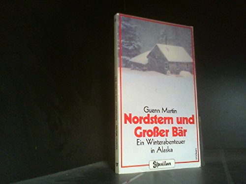 Nordstern und Grosser Bär. Ein Winterabenteuer in Alaska Books