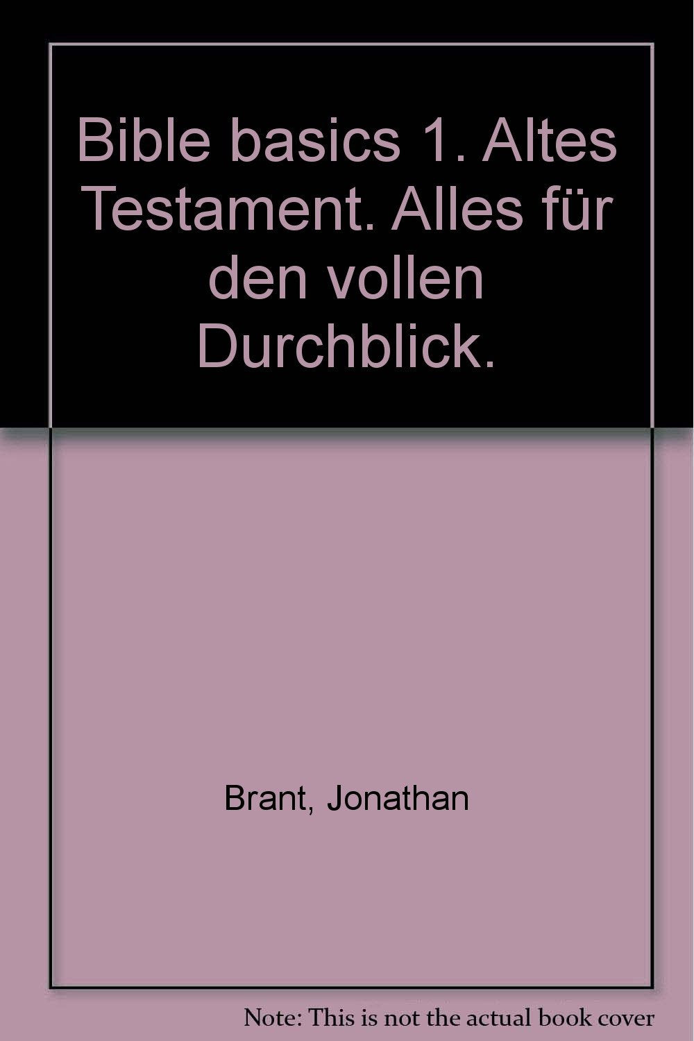 Bible basics 1 - Altes Testament: Alles für den vollen Durchblick Religion & Esotericism